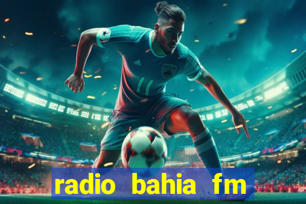 radio bahia fm 88.7 ao vivo ouvir